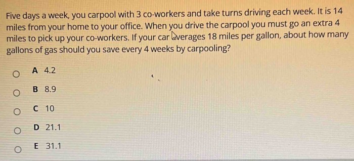 Five days a week you carpool with 3 coworkers